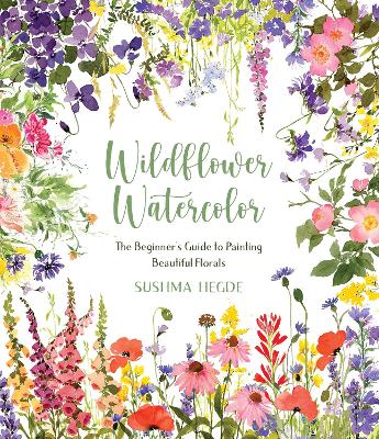 Wildflower Watercolor: The Beginner’s Guide to Painting Beautiful Florals book