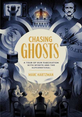 Chasing Ghosts: A Tour of Our Fascination with Spirits and the Supernatural book