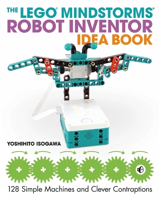 The Lego MINDSTORMS Robot Inventor Idea Book: Robot Inventor Idea Book book