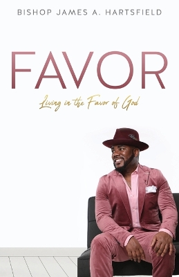 Favor: Living In The Favor of God book