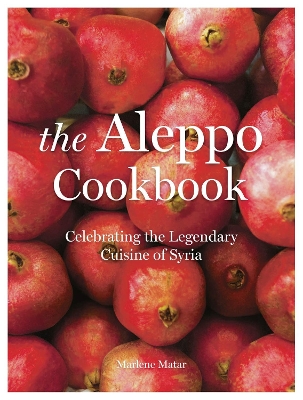 The Aleppo Cookbook by Marlene Matar