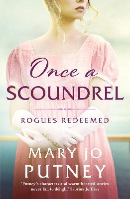 Once a Scoundrel: A stunning and sweeping historical Regency romance by Mary Jo Putney