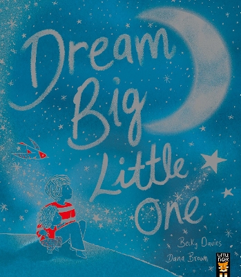 Dream Big, Little One book