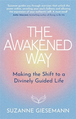 The Awakened Way: Making the Shift to a Divinely Guided Life book