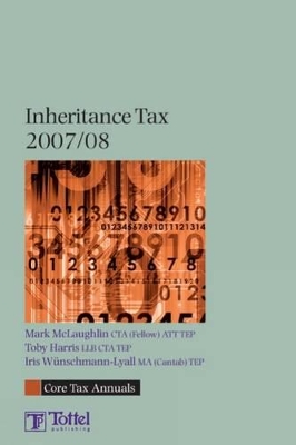 Inheritance Tax: Core Tax Annual: 2007-2008 book