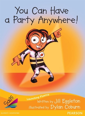 The Sails Fluency Orange Set 2: You Can Have a Party Anywhere! by Jill Eggleton