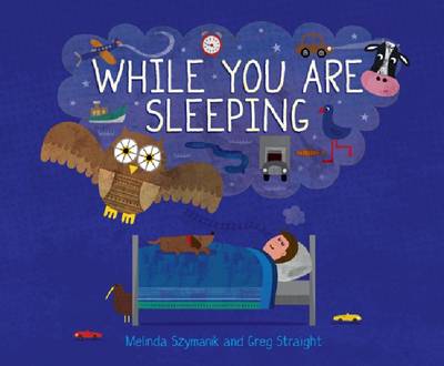 While You Are Sleeping by Melinda Szymanik