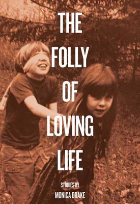 The Folly of Loving Life book