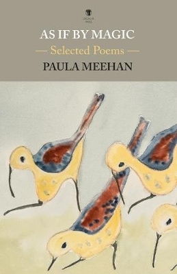 As If By Magic: Selected Poems by Paula Meehan