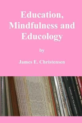 Education, Mindfulness and Educology book