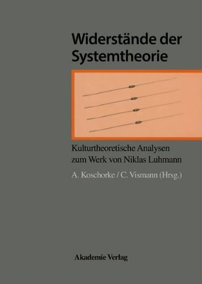 Widerst�nde Der Systemtheorie: Kulturtheoretische Analyse Der Werke Von Luhmann book