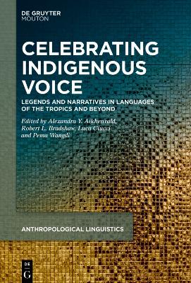 Celebrating Indigenous Voice: Legends and Narratives in Languages of the Tropics and Beyond book