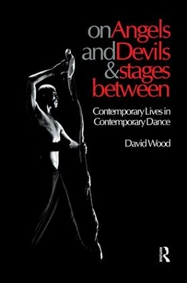 On Angels and Devils and Stages Between: Contemporary Lives in Contemporary Dance book