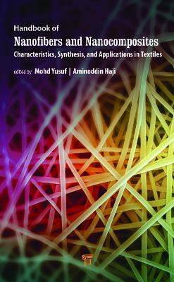 Handbook of Nanofibers and Nanocomposites: Characteristics, Synthesis, and Applications in Textiles book