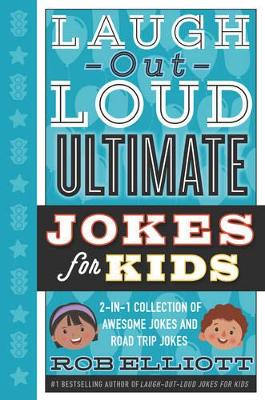 Laugh-Out-Loud Ultimate Jokes for Kids book