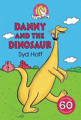 Danny And The Dinosaur [60th Anniversary Edition] by Syd Hoff