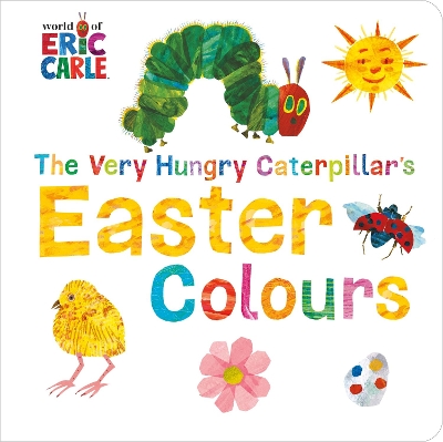 The Very Hungry Caterpillar's Easter Colours book