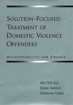 Solution-Focused Treatment of Domestic Violence Offenders book