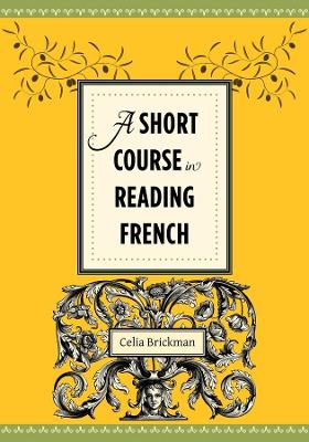 A Short Course in Reading French by Celia Brickman