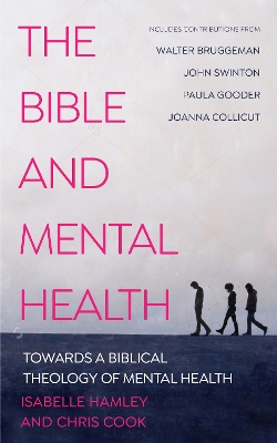 The Bible and Mental Health: Towards a Biblical Theology of Mental Health book