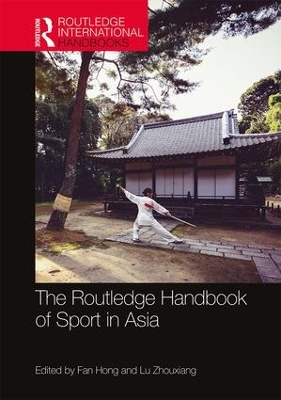 The Routledge Handbook of Sport in Asia by Fan Hong