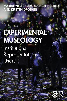 Experimental Museology: Institutions, Representations, Users book