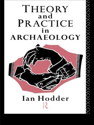 Theory and Practice in Archaeology book