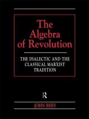 Algebra of Revolution by John Rees