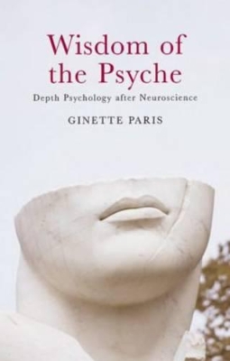 Wisdom of the Psyche: Depth Psychology after Neuroscience book