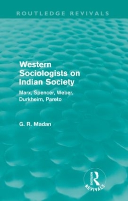 Western Sociologists on Indian Society by G. R. Madan