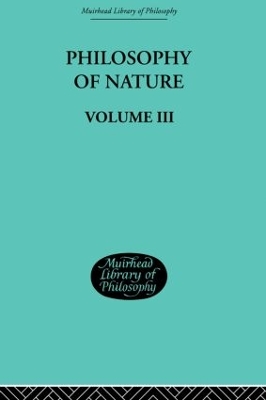 Hegel's Philosophy of Nature: Volume III by G.W.F. Hegel