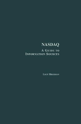 Nasdaq: A Guide to Information Sources by Lucy Heckman