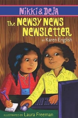 Nikki and Deja: The Newsy News Newsletter: Nikki and Deja, Book Three by Karen English