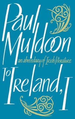 To Ireland, I by Paul Muldoon