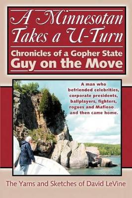 A Minnesotan Takes a U-Turn: Chronicles of a Gopher State Guy on the Move book