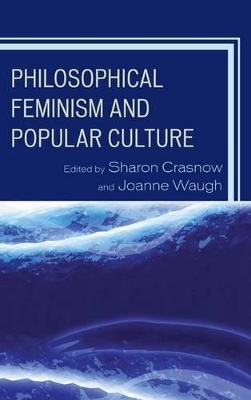 Philosophical Feminism and Popular Culture book