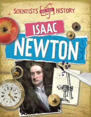 Scientists Who Made History: Isaac Newton book