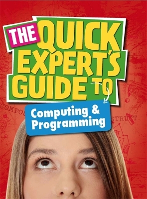 Quick Expert's Guide: Computing and Programming by Shahneila Saeed