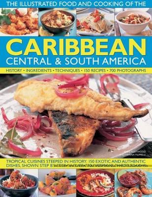 Illustrated Food and Cooking of the Caribbean, Central and South America book