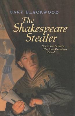 The The Shakespeare Stealer by Gary Blackwood