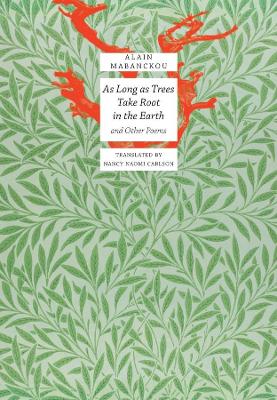 As Long As Trees Take Root in the Earth: and Other Poems book
