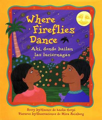 Where Fireflies Dance / Ahi, Donde Bailan Las Luciernagas book