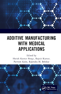 Additive Manufacturing with Medical Applications by Harish Kumar Banga