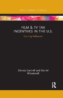 Film & TV Tax Incentives in the U.S.: Courting Hollywood book
