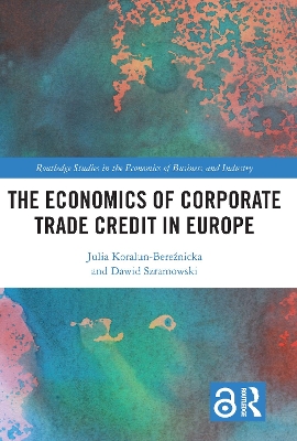 The Economics of Corporate Trade Credit in Europe by Julia Koralun-Bereźnicka