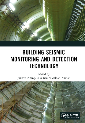 Building Seismic Monitoring and Detection Technology: Proceedings of the 2nd International Conference on Structural Seismic Resistance, Monitoring and Detection (SSRMD 2023), Xiamen, China, 6-8 January 2023 book