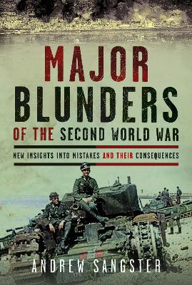 Major Blunders of the Second World War: New Insights into Mistakes and their Consequences book