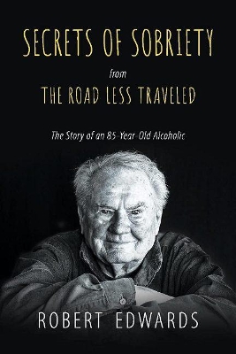 SECRETS OF SOBRIETY: from THE ROAD LESS TRAVELED book