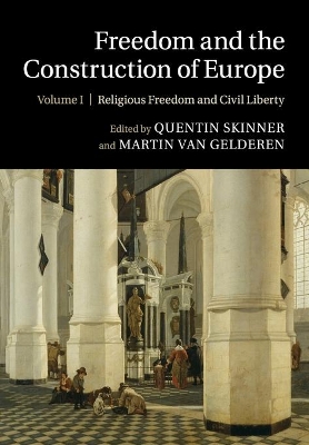 Freedom and the Construction of Europe by Quentin Skinner