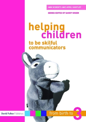Helping Children to be Skilful Communicators by Ann Roberts